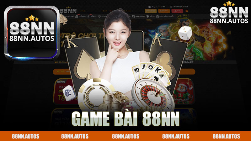 Game Bài Nhà Cái 88NN - Hòa Mình Vào Thế Giới Cá Cược Trực Tuyến